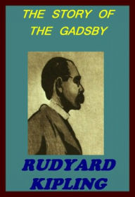 Title: THE STORY OF THE GADSBY, Author: Rudyard Kipling