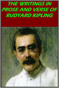 Title: THE WRITINGS IN PROSE AND VERSE OF RUDYARD KIPLING, Author: Rudyard Kipling