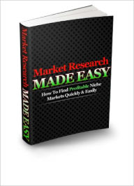 Title: Market Research Made Easy How To Find Profitable Markets Quickly And Easily!, Author: Lou Diamond