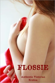 Title: Flossie, Author: Unknown Victorian