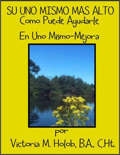 SU UNO MISMO MAS ALTO, Como Puede Ayudarle En Uno Mismo-Mejora