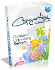 Title: Copywriting part 3 - Clickbank Copywriting Secrets (Ultimate Collection), Author: Joye Bridal