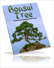 Title: For Your Enjoyment And Fun - Bonsai Trees - Growing, Trimming, Sculpting & Pruning, Author: Irwing