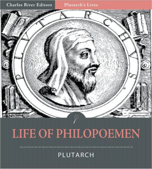 Plutarch's Lives: Life of Philopoemen (Illustrated)