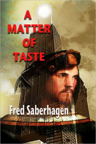 Title: A Matter Of Taste, Author: Fred Saberhagen