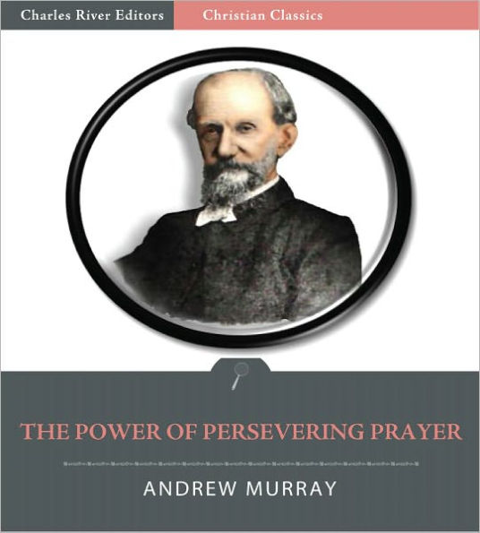 The Power of Persevering Prayer (Illustrated)