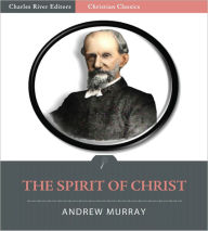 Title: The Spirit of Christ (Illustrated), Author: Andrew Murray