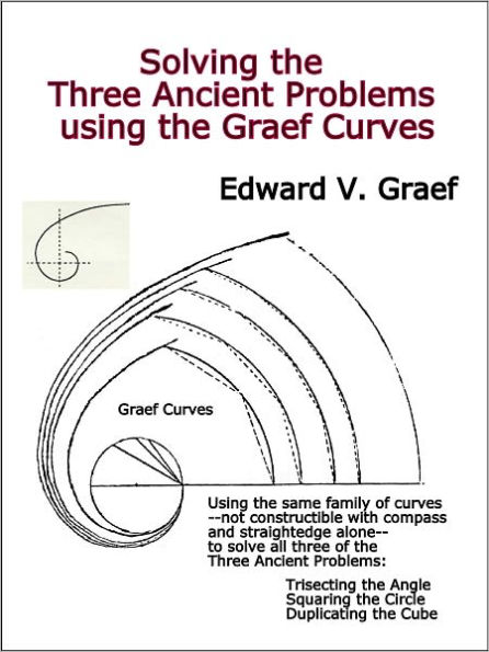 Solving the Three Ancient Problems using the Graef Curves