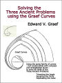 Solving the Three Ancient Problems using the Graef Curves