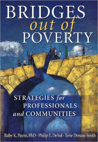 Title: Bridges Out of Poverty: Strategies for Professionals and Communities, Author: Ruby K. Payne