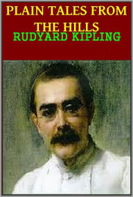 Title: PLAIN TALES FROM THE HILLS by Rudyard Kipling, Author: Rudyard Kipling