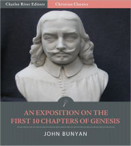 Title: An Exposition on the First 10 Chapters of Genesis and Part of the 11th (Illustrated), Author: John Bunyan
