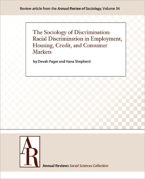 The Sociology of Discrimination: Racial Discrimination in Employment, Housing, Credit, and Consumer Markets