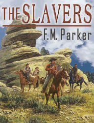 Title: The Slavers, Author: F. M. Parker