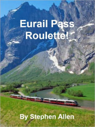 Title: Eurail Pass Roulette!, Author: Stephen Allen