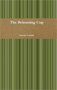 Title: The Brimming Cup, Author: Dorothy Canfield