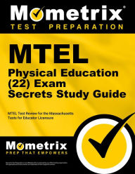 Title: MTEL Physical Education (22) Exam Secrets Study Guide: MTEL Test Review for the Massachusetts Tests for Educator Licensure, Author: Mometrix