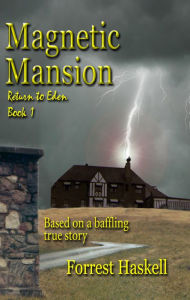 Title: Magnetic Mansion, Author: Forrest Haskell