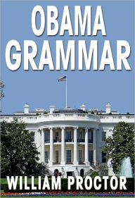 Title: OBAMA GRAMMAR: Using the President's Bloopers to Improve Your English, Author: William Proctor
