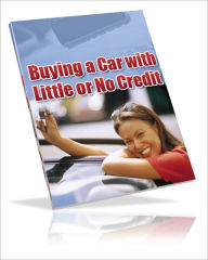 Title: How to Buy a Car with No Credit or Bad Credit, Author: Irwing