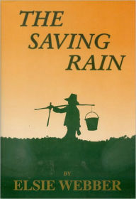 Title: The Saving Rain, Author: Elsie Webber