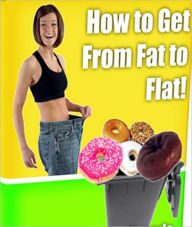 Title: How to Get from Fat to Flat, Author: Captain Pierre