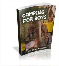 Title: Simple And Step-By-Step Techniques To Help Boys Become Strong Men Through Camping - Camping For Boys, Author: Irwing
