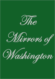 Title: THE MIRRORS OF WASHINGTON, Author: Anonymous