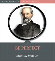 Title: Be Perfect (Illustrated), Author: Andrew Murray