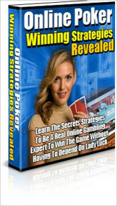 Title: Online Poker Winning Strategy Revealed - Learn the Secrets Strategies to be a Real Online Gambling Expert to Win the Game Without Having To Depend on Lady Luck, Author: Irwing