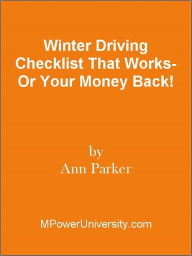 Title: Winter Driving Checklist That Works- Or Your Money Back!, Author: Editorial Team Of MPowerUniversity.com