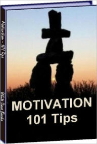 Title: Best Motivational & Inspirational - 101 Mini-Motivator Tips - So be willing to keep an open mind (Self Improvement eBook ), Author: Study Guide