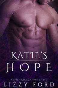 Title: Katie's Hope (Rhyn Trilogy Series #2), Author: Lizzy Ford