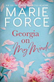 Title: Georgia on My Mind, Author: Marie Force