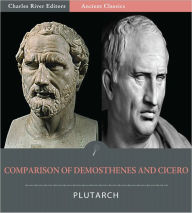 Title: Parallel Lives: Comparison of Demosthenes and Cicero (Illustrated), Author: Plutarch