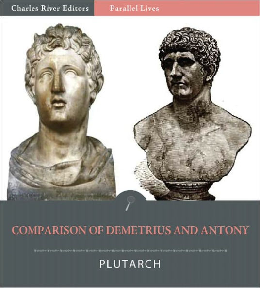 Parallel Lives: Comparison of Demetrius and Antony (Illustrated)