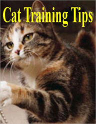 Title: Cat Training Tips, Author: eBook Legend