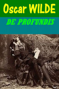 Title: De Profundis ~ Oscar Wilde, Author: Oscar Wilde
