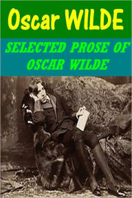 Title: SELECTED PROSE OF OSCAR WILDE, Author: Oscar Wilde