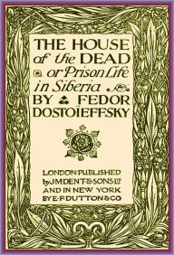 Title: The House of the Dead [enhanced formatting & chapter navigation], Author: Fyodor Dostoyevsky