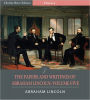The Papers and Writings of Abraham Lincoln: Volume Five, 1858-1862 (Illustrated)
