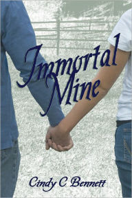 Title: Immortal Mine, Author: Cindy C. Bennett
