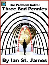 Title: The Problem Solver: Three Bad Pennies, Author: Ian St. James