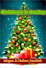 Title: CHRISTMAS IS COMING: A Novel, Author: Megan Jendrick