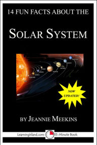 Title: 14 Fun Facts About the Solar System: A 15-Minute Book, Author: Jeannie Meekins