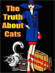 Title: The Truth About Cats, Author: Robyn Anders