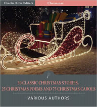 Title: The Essential Christmas Collection: 30 Classic Christmas Stories, 25 Christmas Poems, and 75 Christmas Carols (Illustrated), Author: Charles Dickens