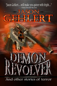 Title: Demon Revolver, Author: Jason Gehlert