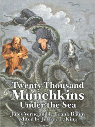 Title: 20,000 Munchkins Under the Sea, Author: Jeffrey King
