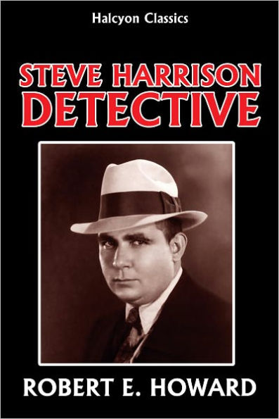 Steve Harrison, Detective Collection by Robert E. Howard